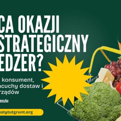 Łowca okazji czy strategiczny menedżer? Relacja ze spotkania Instytutu Strategii Żywnościowych Grunt